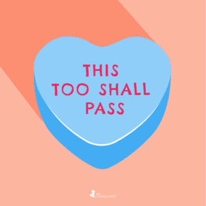 Conversation Hearts for Chronic Illness This Too Shall Pass