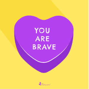 Conversation Hearts for Chronic Illness You Are Brave
