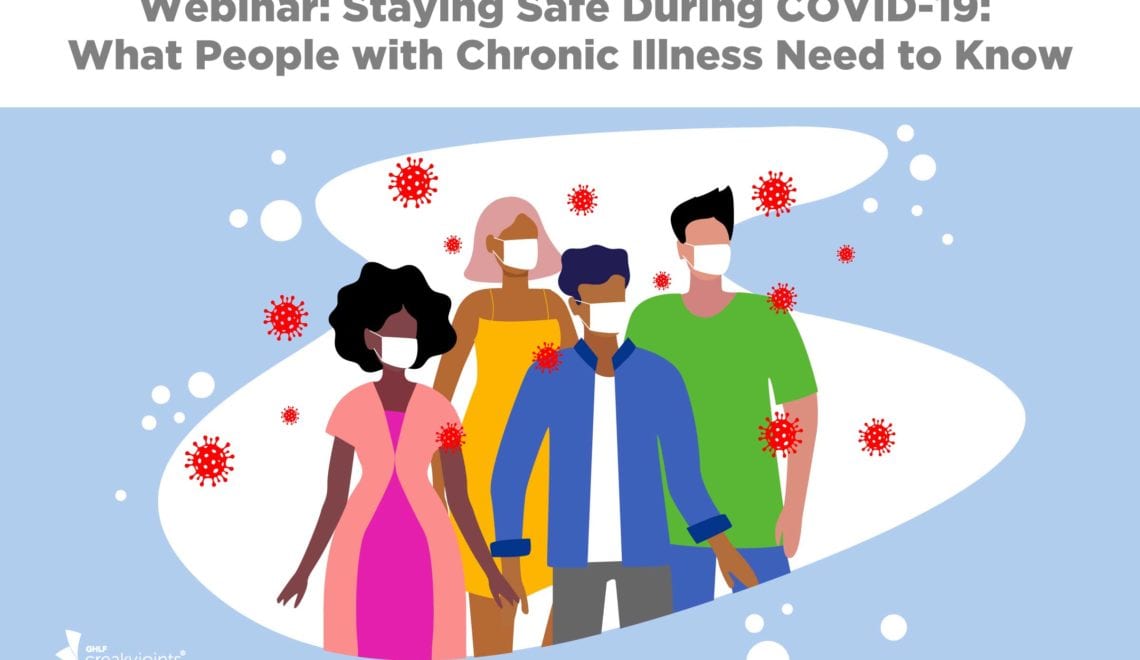 Webinar on How to Stay Safe During COVID-19 with Chronic Illness