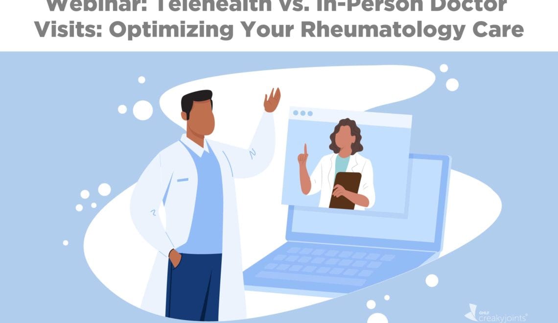 An illustration of two doctors. One is conducting an in-person appointment, one is doing a telehealth appointment. The text reads "Webinar: Telehealth vs. In-Person Doctor Visits: Optimizing Your Rheumatology Care