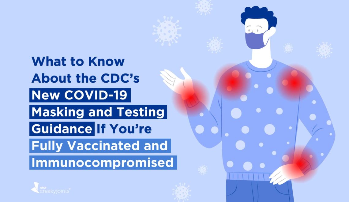 An illustration of an immunocompromised, as evident by red pain spots on their limbs, wearing a mask. On the image it reads: What to Know About the CDC’s New COVID-19 Masking and Testing Guidance If You’re Fully Vaccinated and Immunocompromised