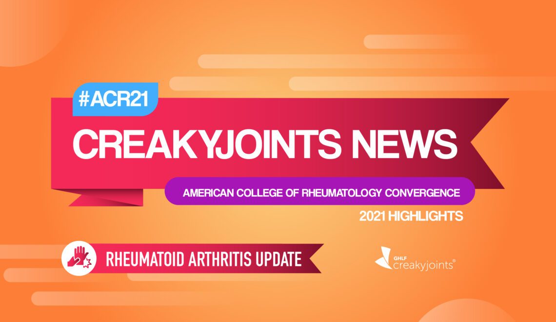 On an orange background, there is a red banner in the center with text that reads “CreakyJoints News.” In a blue box above the banner, text reads “#ACR21.” In a purple box below the banner, text reads “American College of Rheumatology Convergence.” Text below this in white reads “2021 Highlights.” Below, there is another text bubble in red with text that reads “Rheumatoid Arthritis Update” and to the left is a circle with an image of a hand holding the palm of the other hand that has a flared spot.